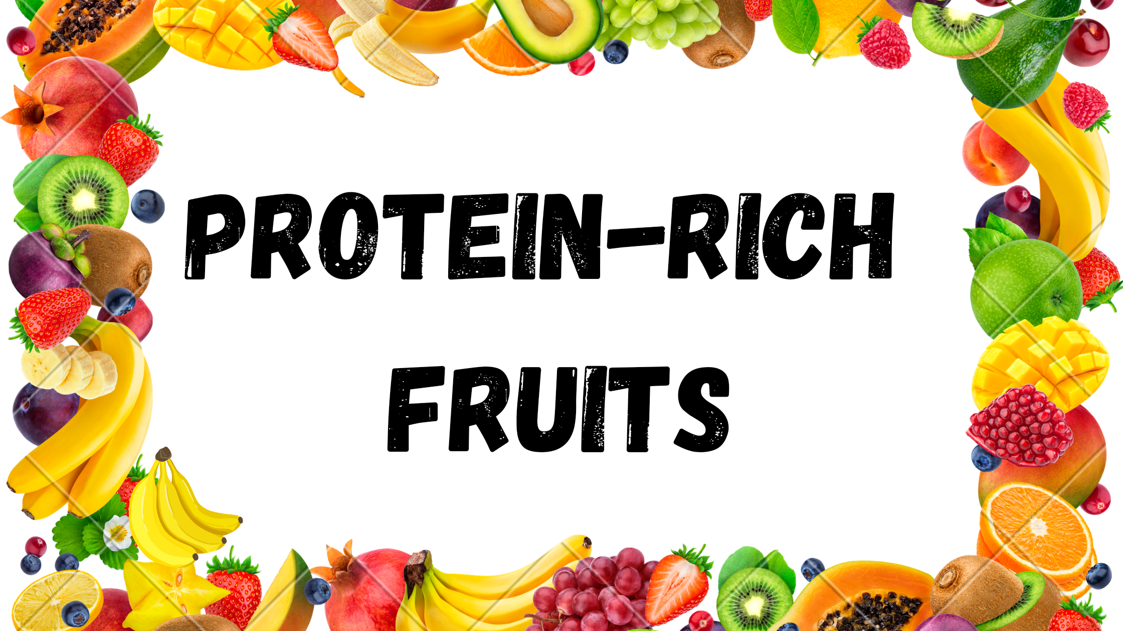 7 Highest Protein-Rich Fruits with Protein Content and Benefits